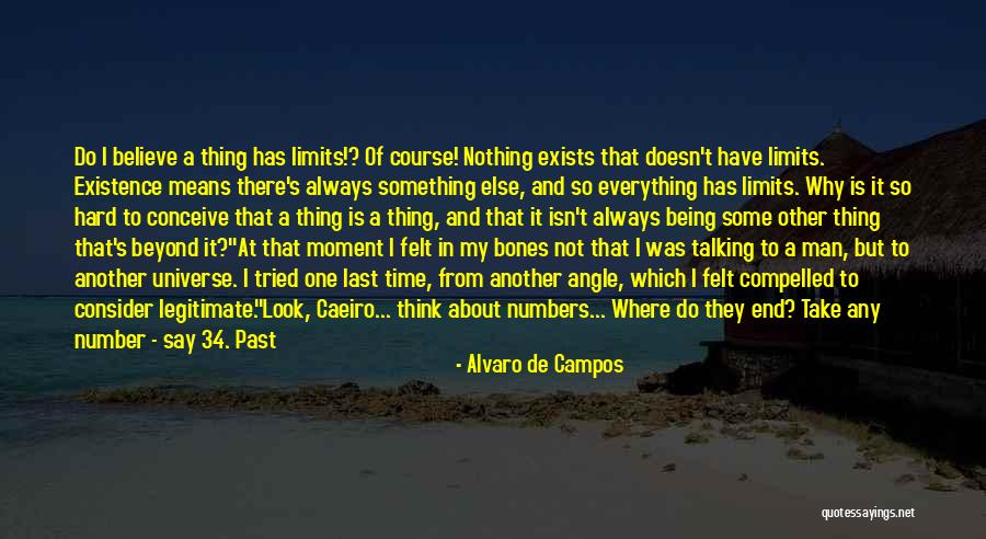 Beyond My Limits Quotes By Alvaro De Campos Beyond My Limits Quotes By Alvaro De Campos