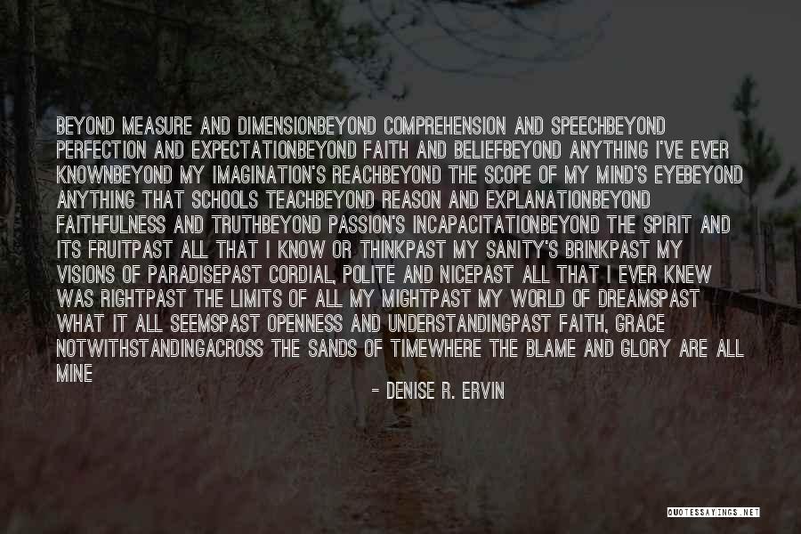 Beyond My Limits Quotes By Denise R. Ervin Beyond My Limits Quotes By Denise R. Ervin
