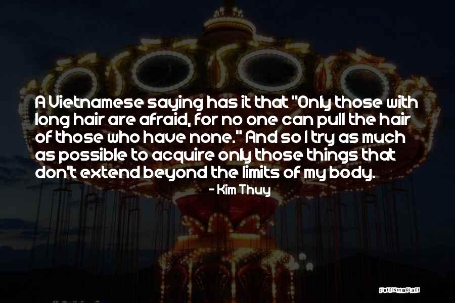 Beyond My Limits Quotes By Kim Thuy Beyond My Limits Quotes By Kim Thuy
