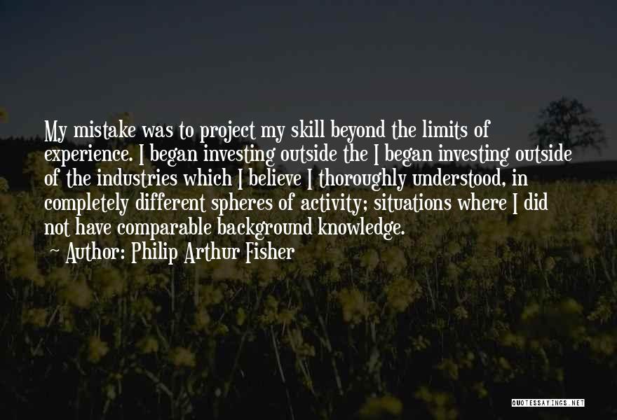 Beyond My Limits Quotes By Philip Arthur Fisher