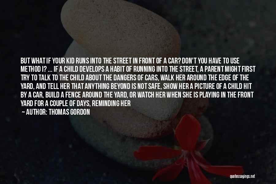 Beyond My Limits Quotes By Thomas Gordon