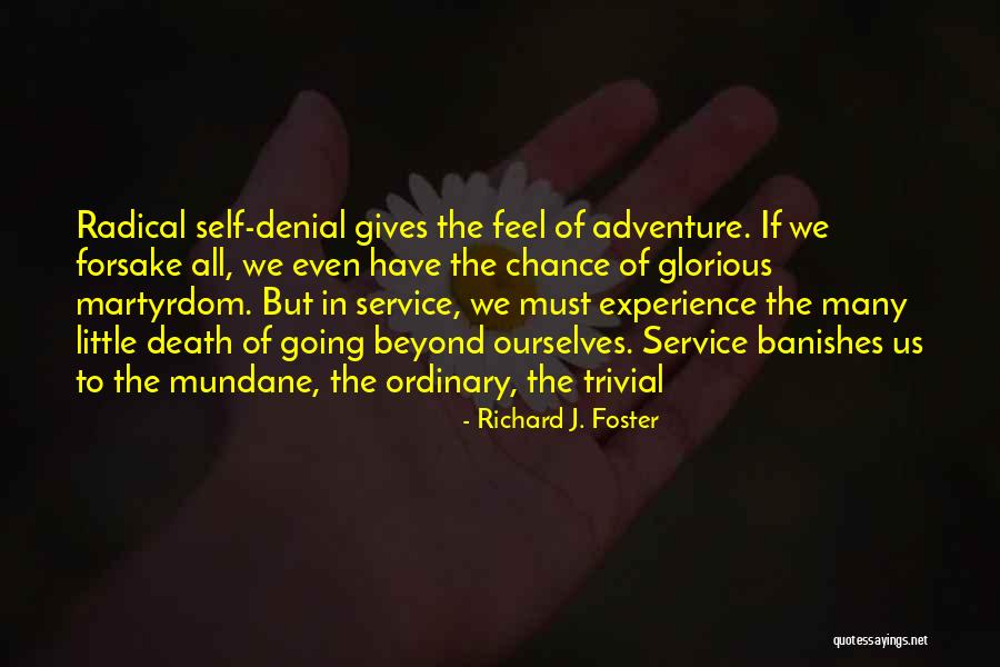 Beyond Ordinary Quotes By Richard J. Foster Beyond Ordinary Quotes By Richard J. Foster