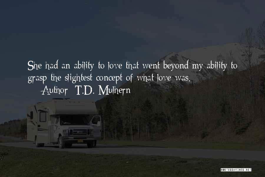 Beyond Quote Quotes By T.D. Mulhern