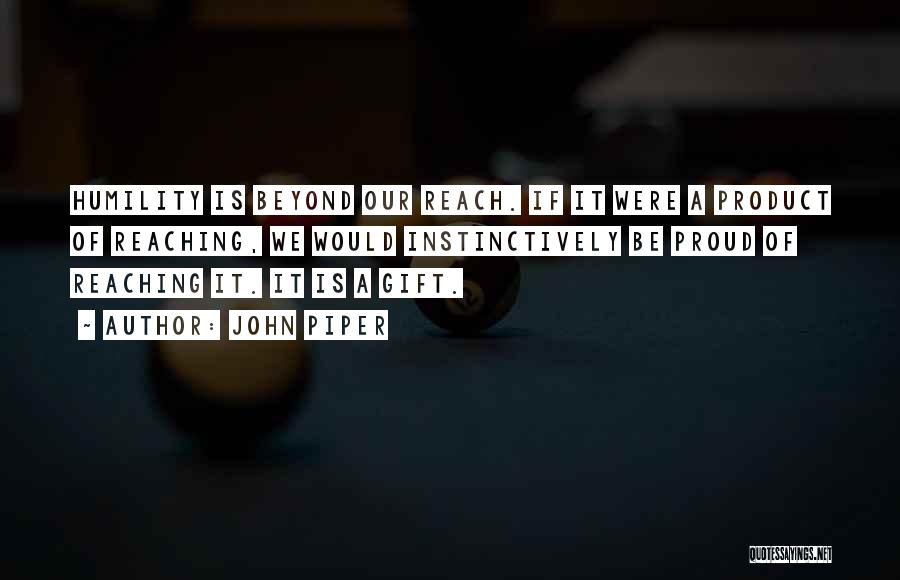 Beyond Reach Quotes By John Piper
