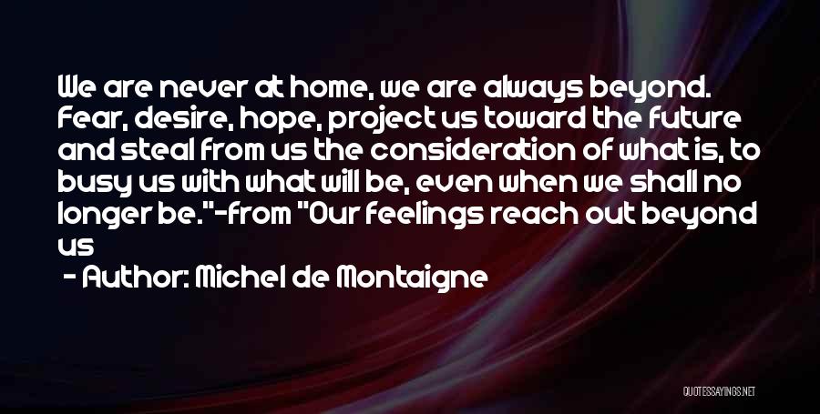 Beyond Reach Quotes By Michel De Montaigne Beyond Reach Quotes By Michel De Montaigne