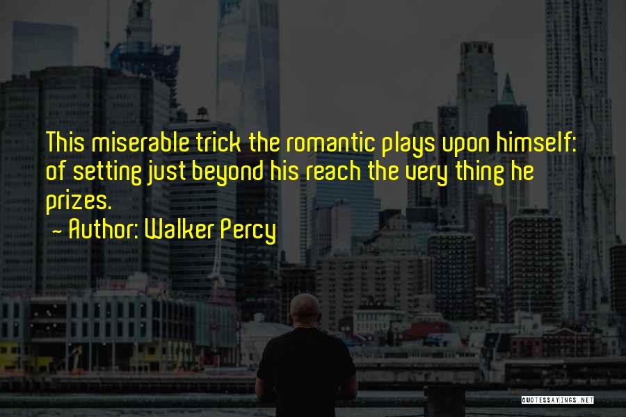 Beyond Reach Quotes By Walker Percy