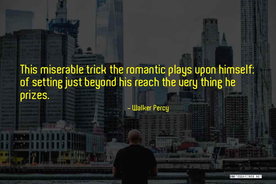 Beyond Reach Quotes By Walker Percy