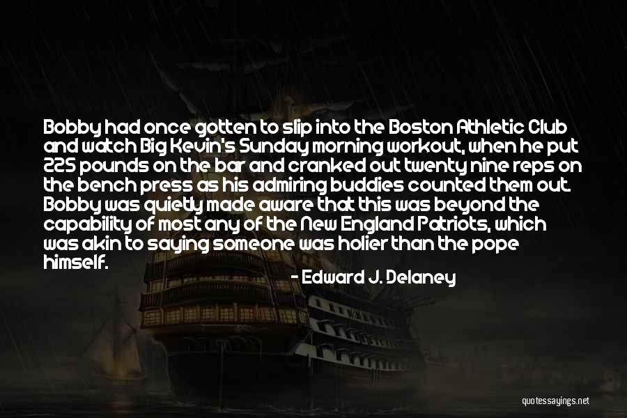 Beyond Sunday Quotes By Edward J. Delaney Beyond Sunday Quotes By Edward J. Delaney