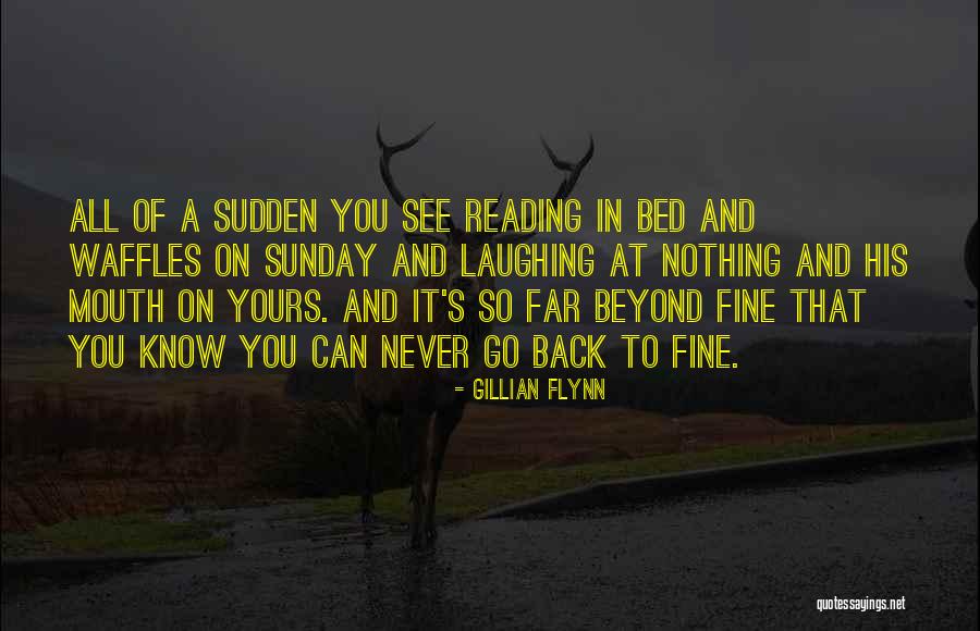 Beyond Sunday Quotes By Gillian Flynn Beyond Sunday Quotes By Gillian Flynn