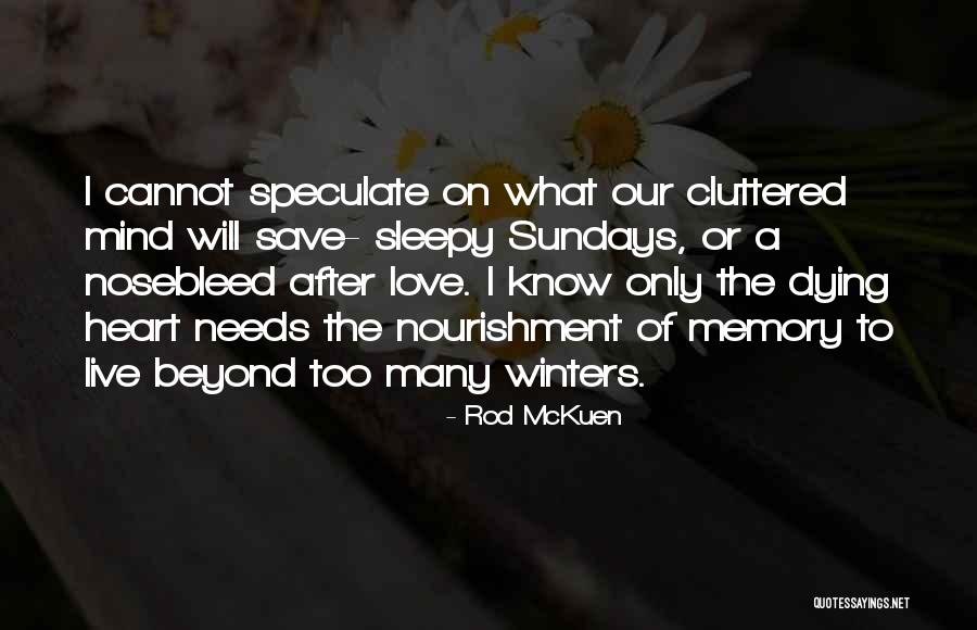 Beyond Sunday Quotes By Rod McKuen Beyond Sunday Quotes By Rod McKuen