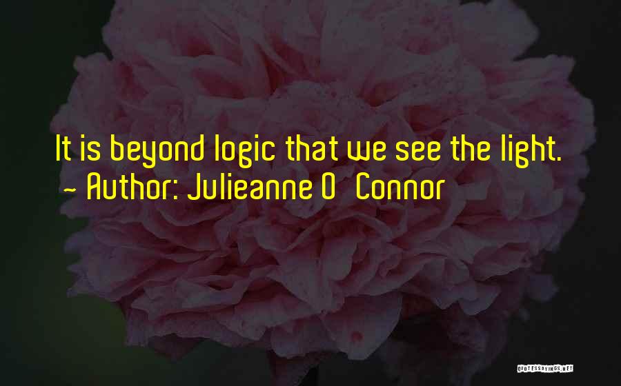 Beyond The Light Quotes By Julieanne O'Connor