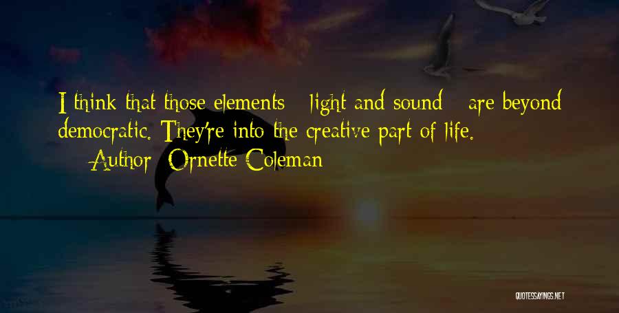 Beyond The Light Quotes By Ornette Coleman