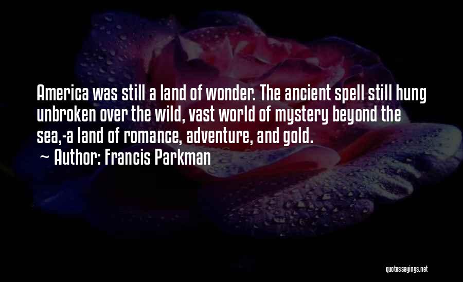 Beyond The Sea Quotes By Francis Parkman