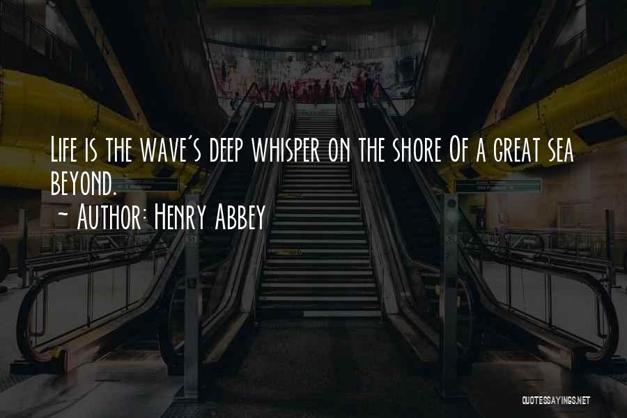 Beyond The Sea Quotes By Henry Abbey