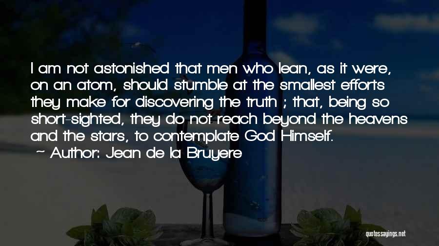 Beyond The Stars Quotes By Jean De La Bruyere