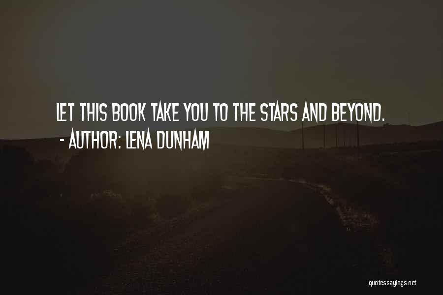 Beyond The Stars Quotes By Lena Dunham