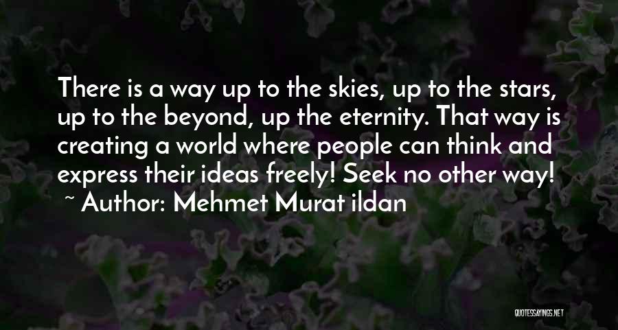 Beyond The Stars Quotes By Mehmet Murat Ildan