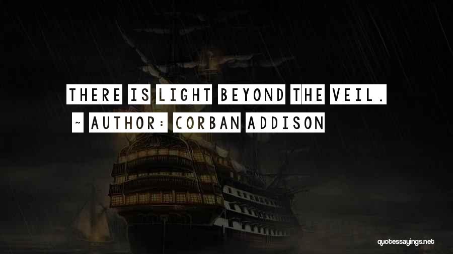 Beyond The Veil Quotes By Corban Addison