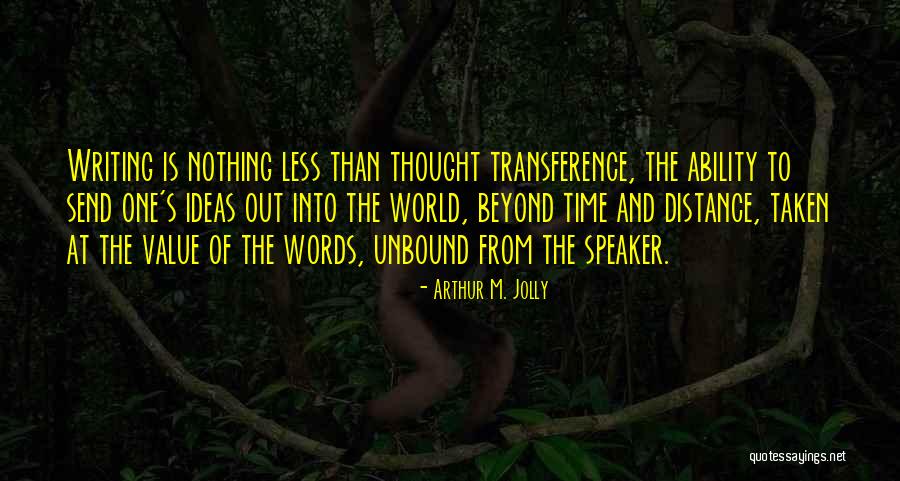 Beyond Words Quotes By Arthur M. Jolly Beyond Words Quotes By Arthur M. Jolly
