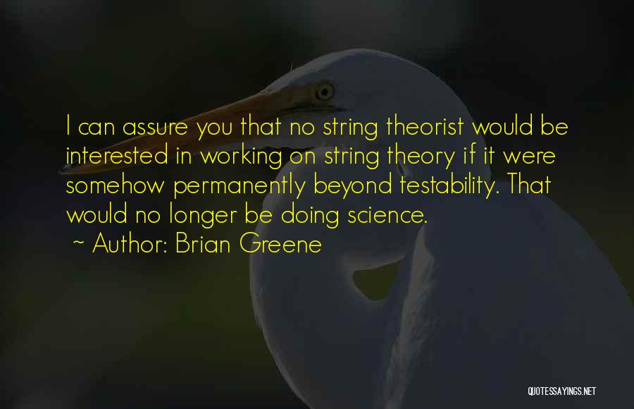 Beyond You Quotes By Brian Greene