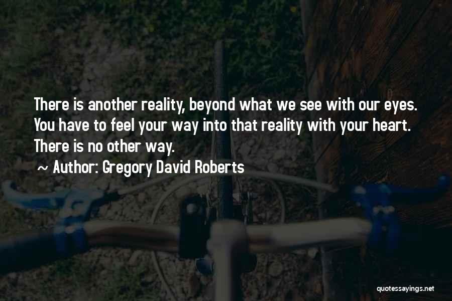 Beyond You Quotes By Gregory David Roberts