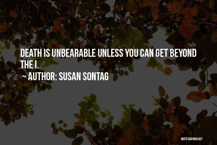 Beyond You Quotes By Susan Sontag