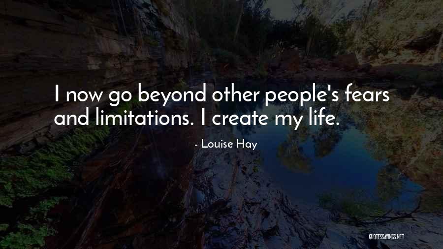 Beyond Your Limitations Quotes By Louise Hay Beyond Your Limitations Quotes By Louise Hay