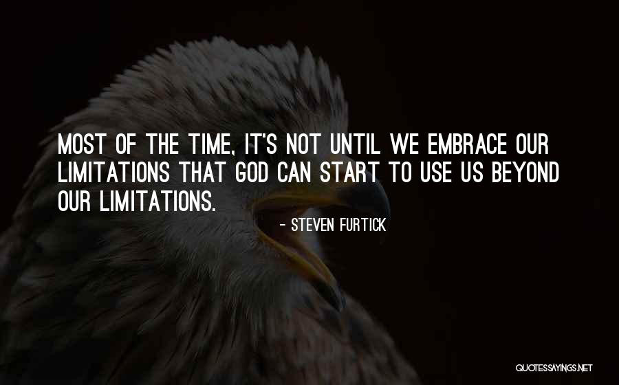 Beyond Your Limitations Quotes By Steven Furtick Beyond Your Limitations Quotes By Steven Furtick