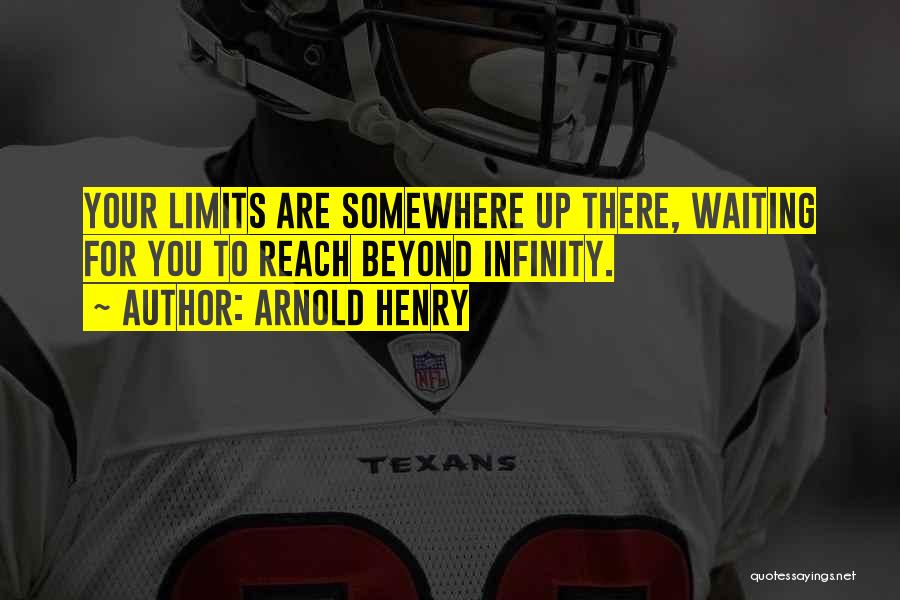 Beyond Your Reach Quotes By Arnold Henry