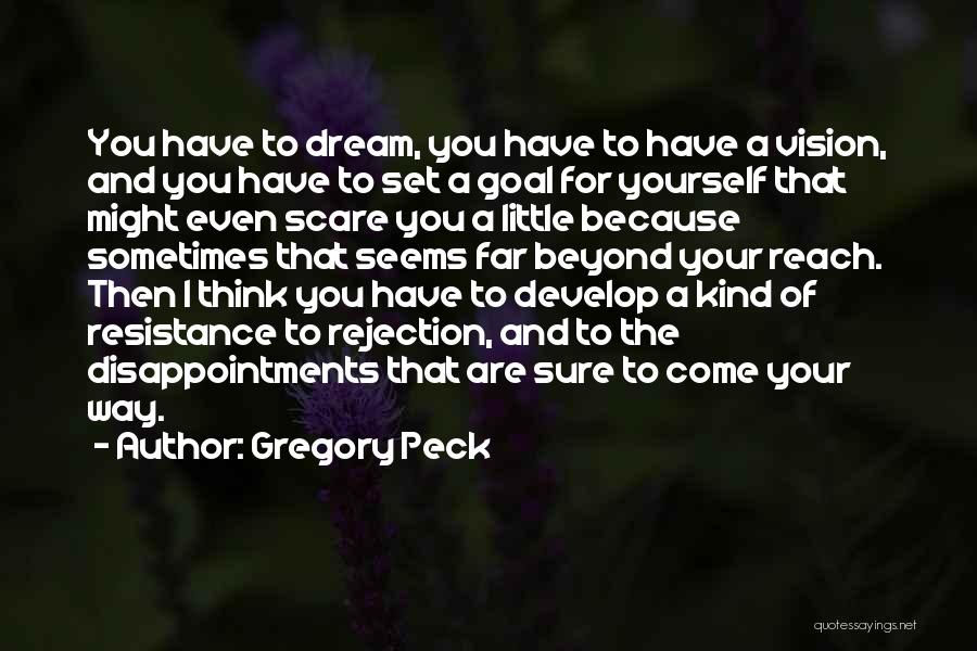 Beyond Your Reach Quotes By Gregory Peck