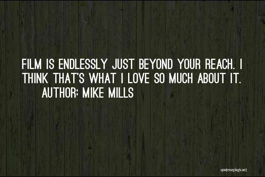 Beyond Your Reach Quotes By Mike Mills