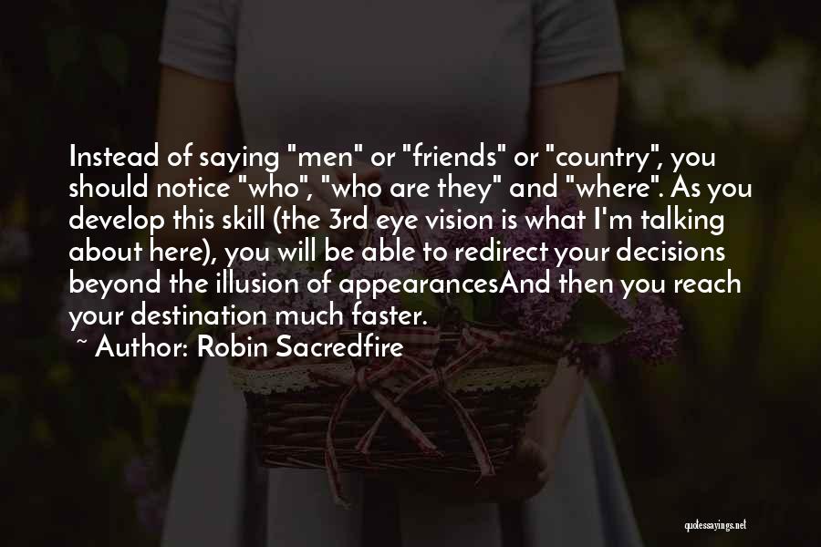 Beyond Your Reach Quotes By Robin Sacredfire