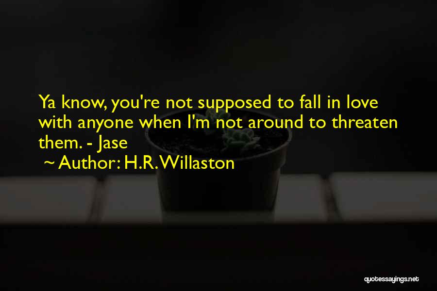 Bffs Love Quotes By H.R. Willaston