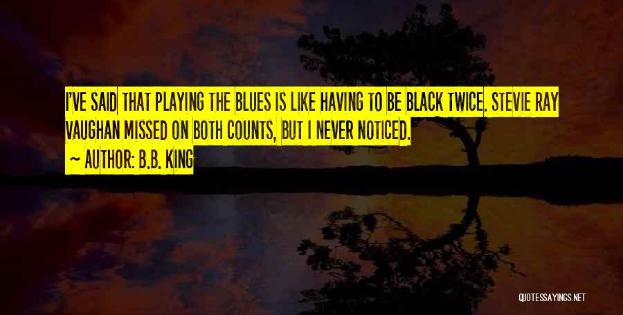 B'ful Quotes By B.B. King
