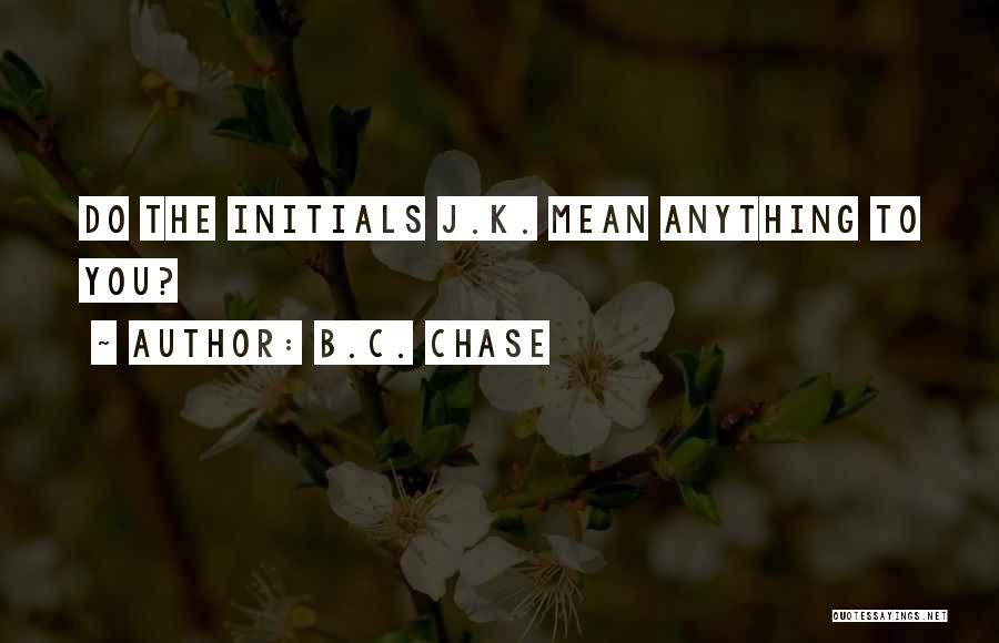 B'ful Quotes By B.C. Chase