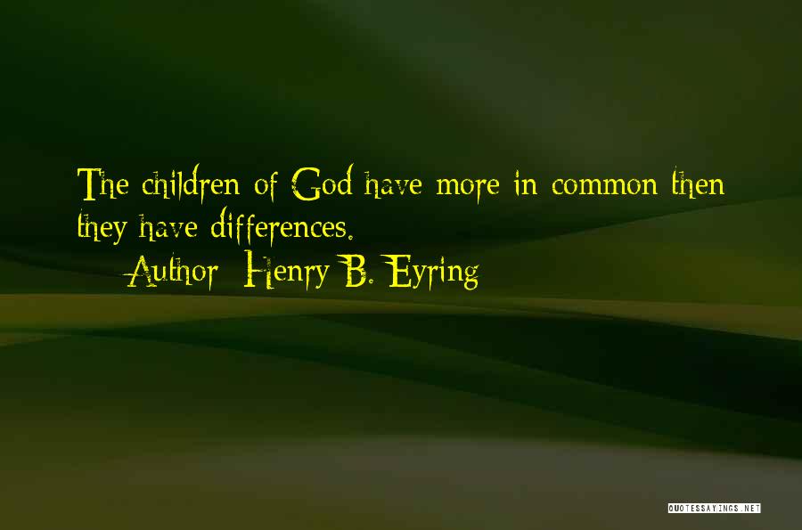 B'ful Quotes By Henry B. Eyring