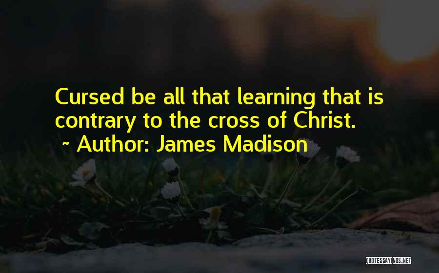 Bgeri Quotes By James Madison