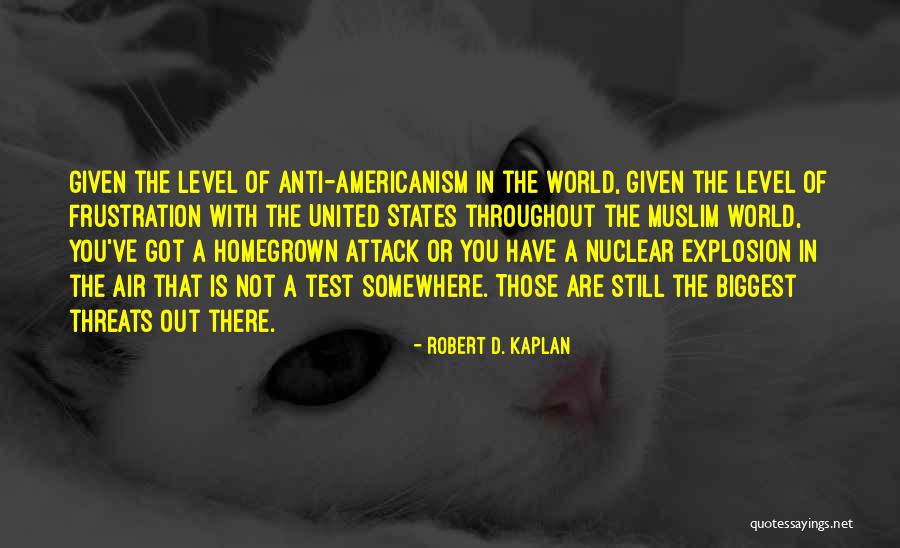Bgods Quotes By Robert D. Kaplan Bgods Quotes By Robert D. Kaplan