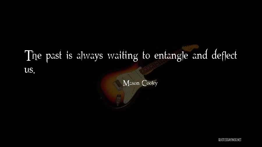 Bhabatosh Datta Quotes By Mason Cooley Bhabatosh Datta Quotes By Mason Cooley