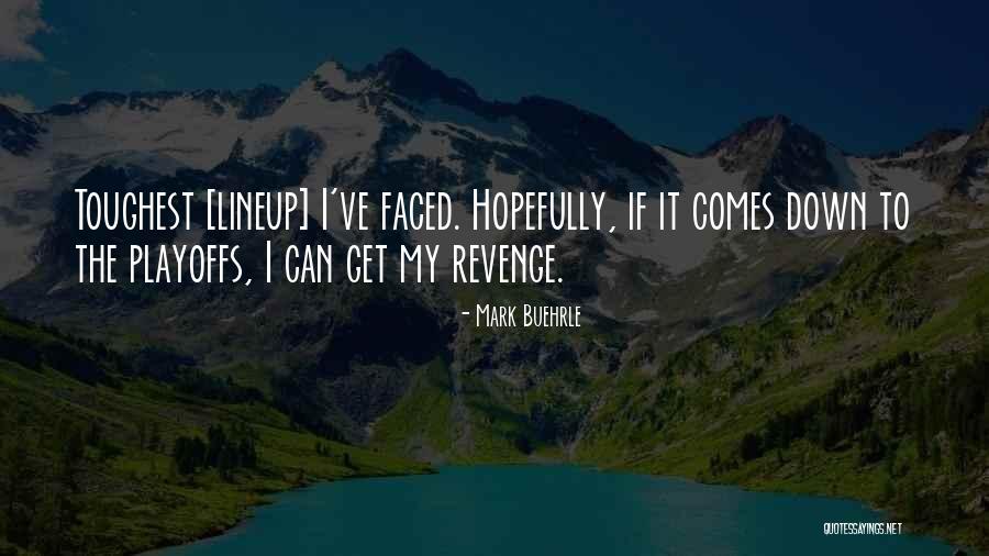 Bhag Quotes By Mark Buehrle Bhag Quotes By Mark Buehrle