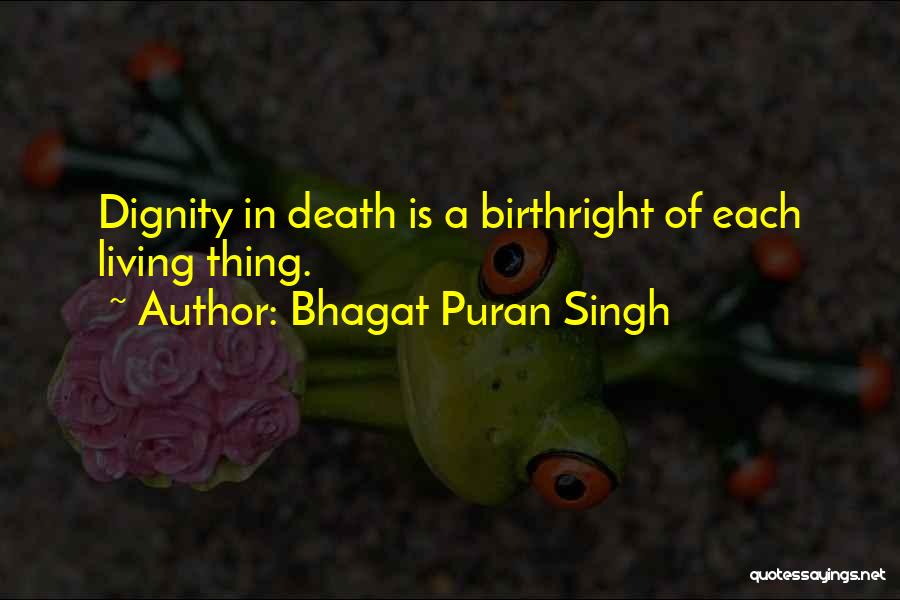 Bhagat Puran Singh Quotes 1423987