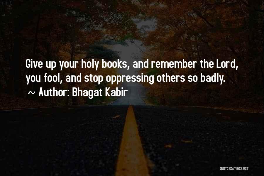 Bhagat Quotes By Bhagat Kabir