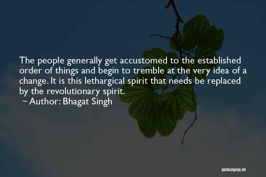 Bhagat Quotes By Bhagat Singh