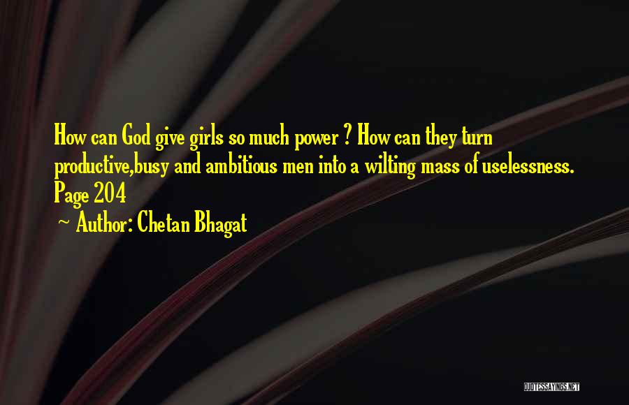 Bhagat Quotes By Chetan Bhagat