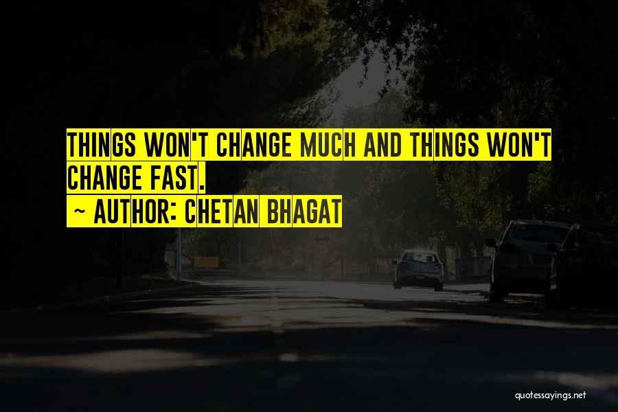 Bhagat Quotes By Chetan Bhagat