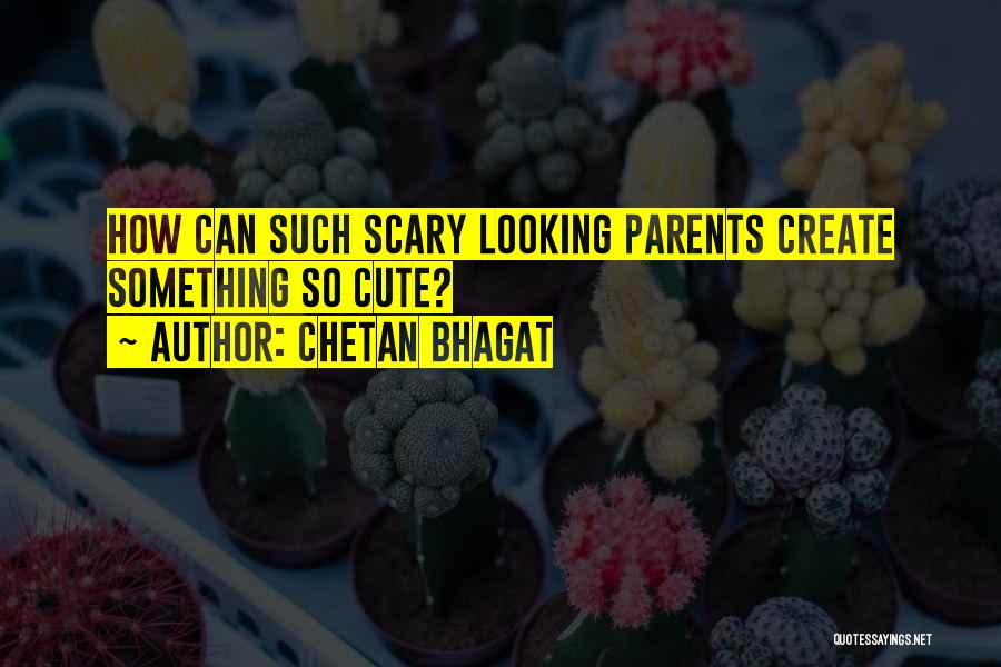 Bhagat Quotes By Chetan Bhagat