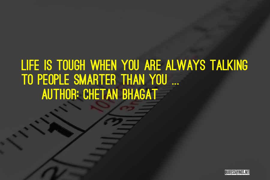 Bhagat Quotes By Chetan Bhagat