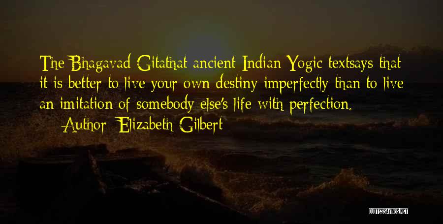 Bhagavad Quotes By Elizabeth Gilbert