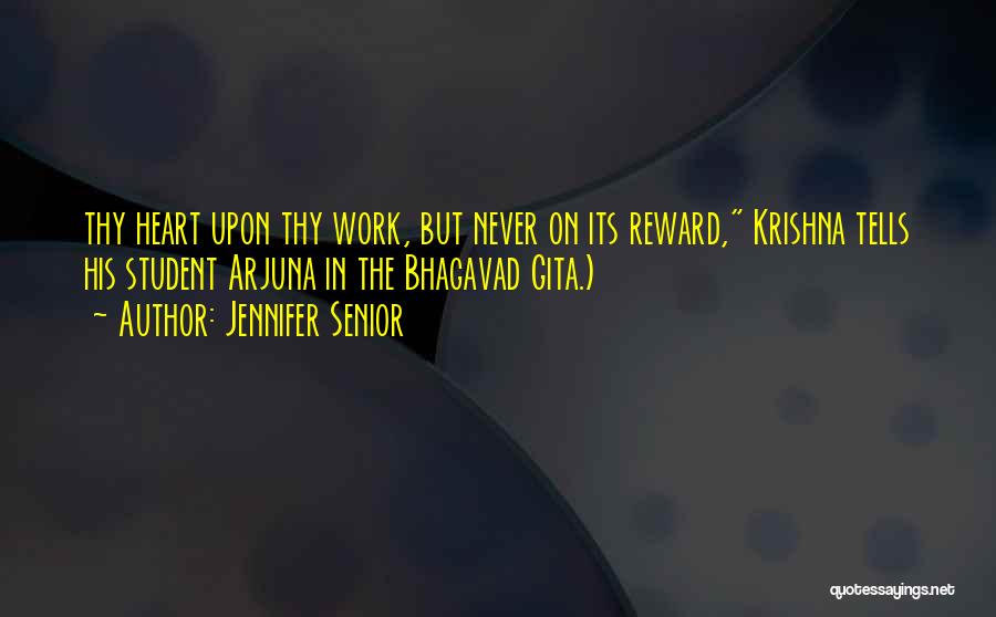 Bhagavad Quotes By Jennifer Senior