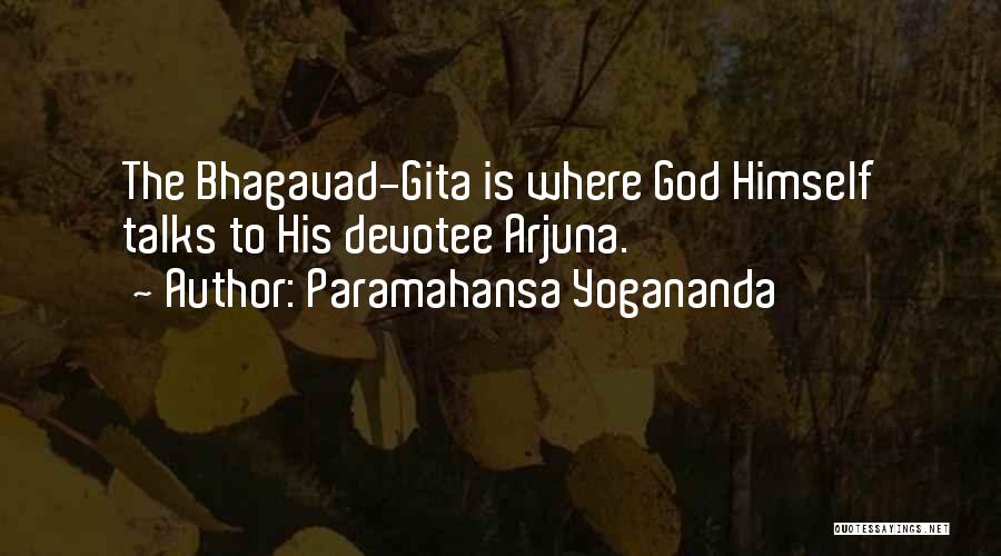 Bhagavad Quotes By Paramahansa Yogananda